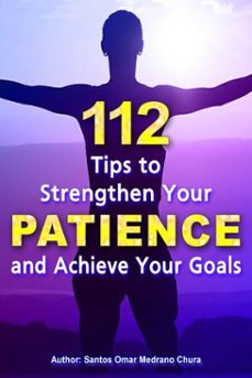 112 tips to strengthen your patience and achieve your goals (ebook)-santos omar medrano chura-9783565289066
