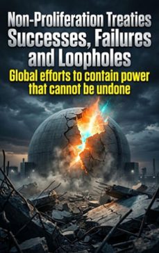 non-proliferation treaties: successes, failures and loopholes (ebook)-maya colton-9783565372966