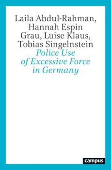 police use of excessive force in germany (ebook)-laila abdul-rahman-hannah espín grau-luise klaus-9783593460666