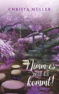 nimm es, wie es kommt-christa muller-9783750446366