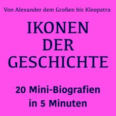 ikonen der geschichte: 20 mini-biografien in 5 minuten (audiolibro)-lea pfeiffer-9783754519066