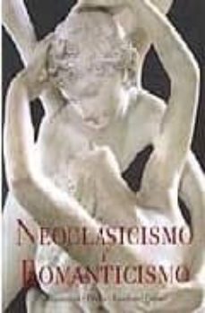 neoclasicismo y romanticismo: arquitectura, pintura, escultura, d ibujo-rolf toman-9783833122866