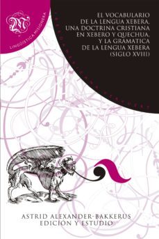 el vocabulario de la lengua xebera, una doctrina cristiana en xebero y quechua, y la gramatica de la lengua xebera (siglo xviii) (ebook)-9783954878666
