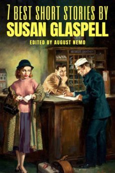 7 best short stories by susan glaspell (ebook)-susan glaspell-august nemo-9783968581866