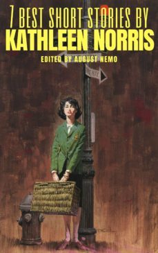 7 best short stories by kathleen norris (ebook)-kathleen norris-august nemo-9783968585666