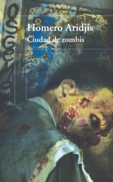 ciudad de zombis (ebook)-homero aridjis-9786071133366