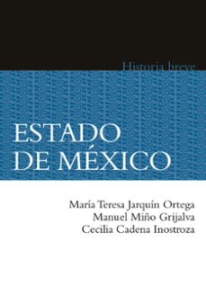 estado de mexico. historia breve (ebook)-maría teresa jarquín ortega-manuel miño grijalva-cecilia cadena inostroza-9786071640666