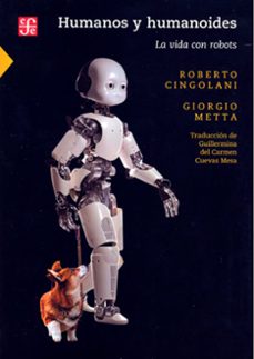 humanos y humanoides. la vida con robots-roberto cingolani-giorgio metta-9786071682666