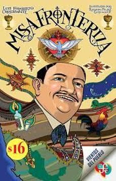 misa fronteriza. evangelio para leer y cantar con sombrero y tequ ila en todos los rincones del planeta-luis humberto crosthwaite-9786071684066