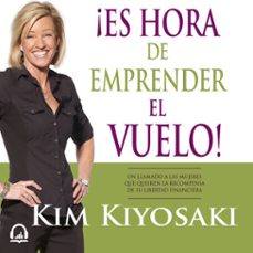 ¡es hora de emprender el vuelo! (audiolibro)-kim kiyosaki-9786073188166