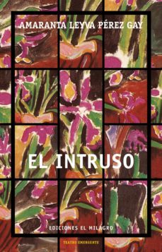 el intruso (ebook)-amaranta leyva perez gay-9786074090666