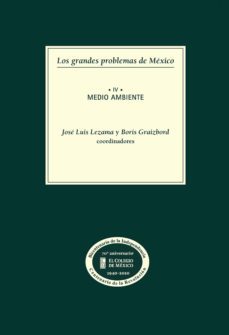 los grandes problemas de mexico. medio ambiente. t-iv (ebook)-jose luis lezama-9786074624366