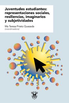juventudes estudiantes: representaciones sociales, resiliencias, imaginarios y subjetividades (ebook)-9786077375166