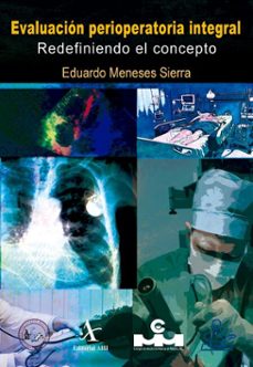 evaluacion perioperatoria integral. redefiniendo el concepto (ebook)-eduardo meneses sierra-9786077415466