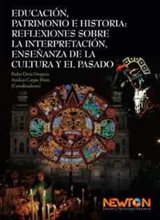 educacion, patrimonio e historia: reflexiones sobre la interpretacion, enseñanza de la cultura y el pasado (ebook)-9786078872466