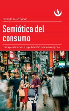 semiótica del consumo (ebook)-eduardo yalan dongo-9786123181666