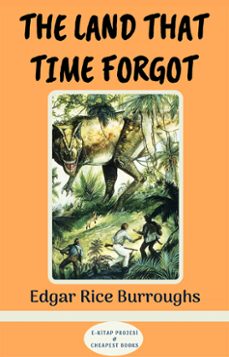 the land that time forgot (ebook)-edgar rice burroughs-edgar rice burroughs-9786257120166