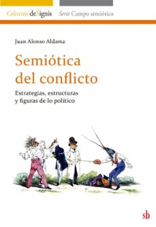 semiotica del conflicto (ebook)-juan alonso aldama-9786316593566
