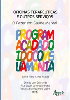 oficinas terapeuticas e outros serviços: o fazer em saude mental (ebook)-tânia mara alves prates-eneida von eckhardt-rita eloah de araújo pena-9786525085166