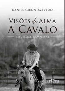 vises de alma a cavalo: reflexes campeiras (ebook)-daniel giron azevedo-9786525086866