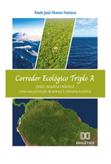 corredor ecologico triplo a (andes, amazonia e atlantico) (ebook)-paulo josé chaves fonseca-9786525220666