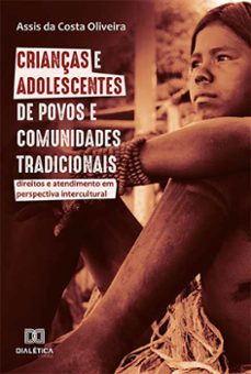 crianças e adolescentes de povos e comunidades tradicionais (ebook)-assis da costa oliveira-9786525263366