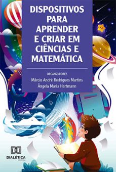 dispositivos para aprender e criar em ciencias e matematica (ebook)-márcio andré rodrigues martins-ângela maria hartmann-9786525285566