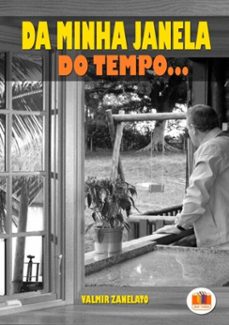 da minha janela do tempo (ebook)-valmir zanelato-9786526617366