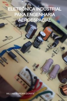 eletronica industrial para engenharia aeroespacial (ebook)-willian moreira duarte-9786526636466