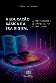 a educaço basica e a era digital (ebook)-roberto de queiroz-9786527038566