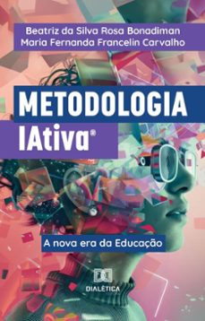 metodologia iativa (ebook)-beatriz da silva rosa bonadiman-maria fernanda francelin carvalho-9786527062066