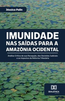 imunidade nas saidas para a amazonia ocidental (ebook)-jéssica palin-9786527085966