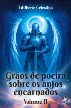 gros de poeira sobre os anjos encarnados (ebook)-edilberto celestino-9786528029266