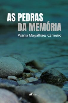 as pedras da memoria (ebook)-wânia magalhães carneiro-9786528032266