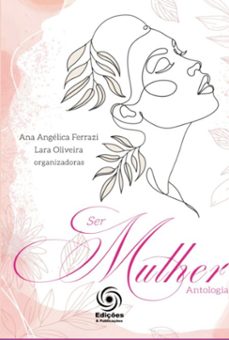 ser mulher (ebook)-ana angélica ferrazi e lara oliveira-9786550570866