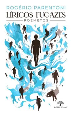 liricos fugazes - poemetos (ebook)-rogério parentoni-9786552393166