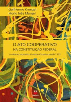 o ato cooperativo na constituiço federal (ebook)-guilherme krueger-maria inês murgel-9786553873766