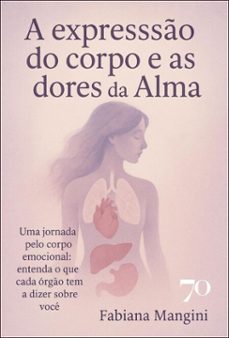 a expresso do corpo e as dores da alma (ebook)-fabiana mangini-9786554273466