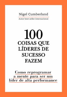 100 coisas que lideres de sucesso fazem (ebook)-nigel cumberland-9786555662566