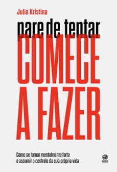 pare de tentar. comece a fazer (ebook)-julia kristina-9786555663266