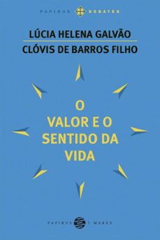 o valor e o sentido da vida (ebook)-lúcia helena galvão-clóvis de barros filho-9786555920666