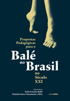 propostas pedagogicas para o bale no brasil no seculo xxi (ebook)-9786557161166