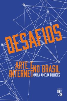 desafios: arte e internet no brasil (ebook)-maria amélia bulhões-9786557781166