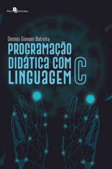 programaço didatica com linguagem c (ebook)-dennis giovani balreira-9786558407966