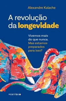 a revoluço da longevidade (ebook)-alexandre kalache-9786560021266