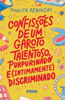 confisses de um garoto talentoso, purpurinado e (intimamente) discriminado  nova ediço (ebook)-thalita rebouças-9786583175366