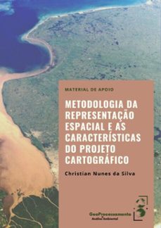 metodologia da representaço espacial e as caracteristicas do projeto cartografico (ebook)-nunes silva da christian-9786587842066