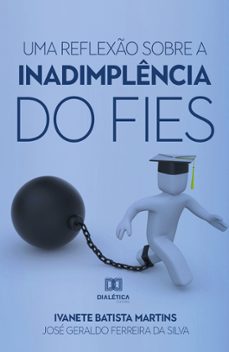 uma reflexo sobre a inadimplencia do fies (ebook)-ivanete batista martins-josé geraldo ferreira da silva-9786588065266