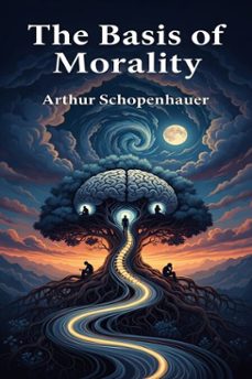 the basis of morality (ebook)-arthur schopenhauer-9786726552566