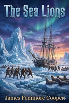 the sea lions; or, the lost sealers (ebook)-james fenimore cooper-9786726558766